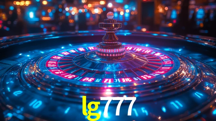 Explore as vantagens do lg777: serviço profissional e confiabilidade